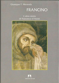 Libri - Francino l'altra storia di san Francesco - Giuseppe F. Merenda